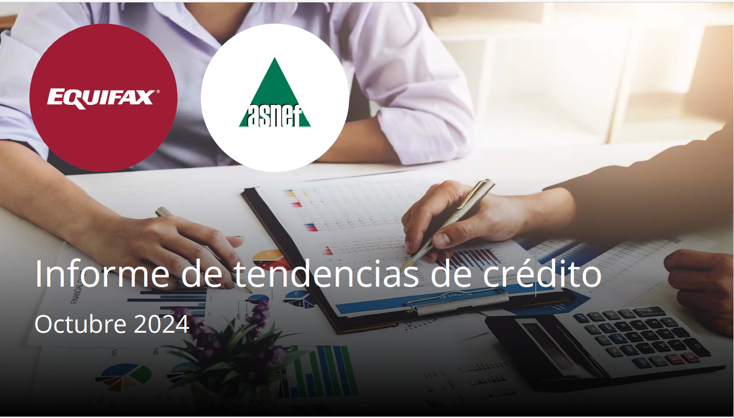 ASNEF y EQUIFAX publican el informe sobre tendencias de crédito de octubre 2024