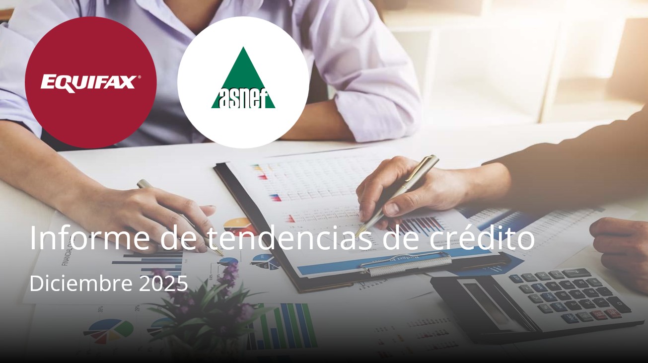 ASNEF y EQUIFAX publican el informe sobre tendencias de crédito de diciembre 2025
